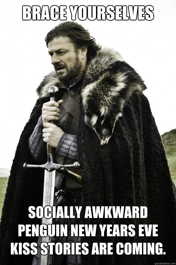 brace yourselves socially awkward penguin new years eve kiss - Brace yourself