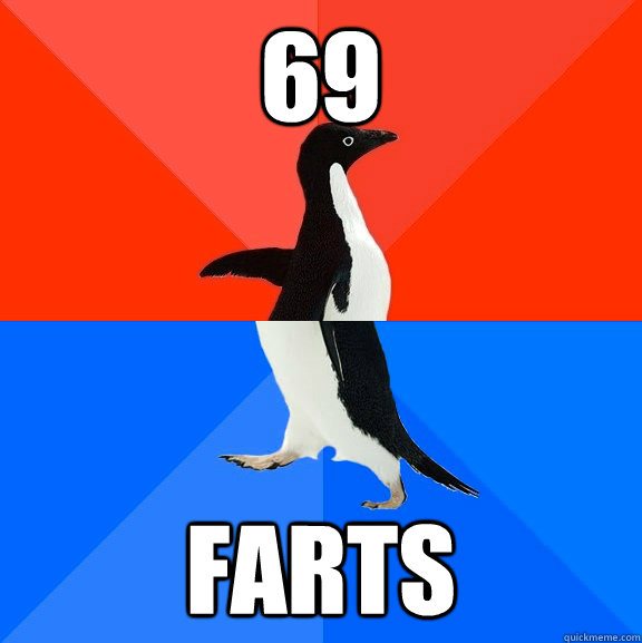 69 farts - Socially Awesome Awkward Penguin