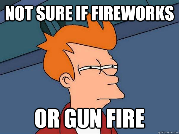 not sure if fireworks or gun fire - Futurama Fry