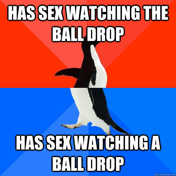 has sex watching the ball drop has sex watching a ball drop - Socially Awesome Awkward Penguin