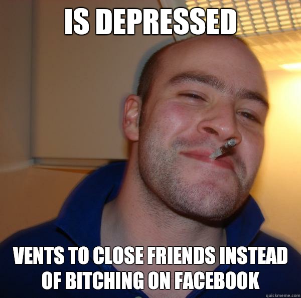 Is depressed always has beer in the fridge for when his pals - Good Guy Greg