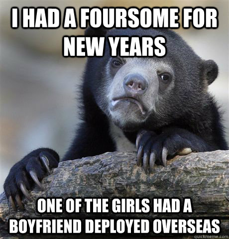 i had a foursome for new years one of the girls had a boyfri - Confession Bear