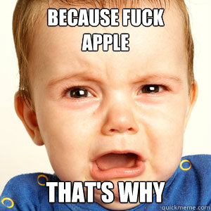 because fuck apple thats why -