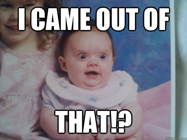 i came out of that -