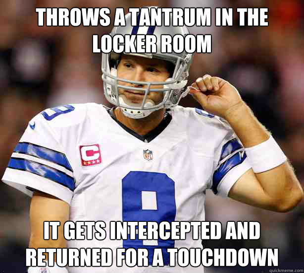 throws a tantrum in the locker room it gets intercepted and -