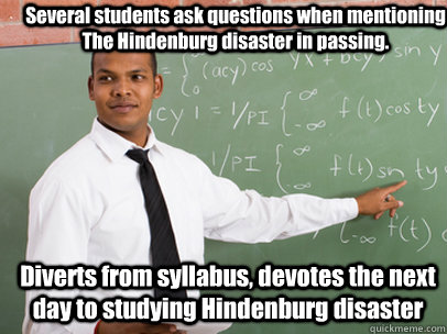 several students ask questions when mentioning the hindenbur - Good Guy Teacher