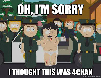 oh im sorry i thought this was 4chan - Randy-Marsh