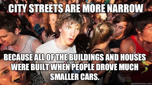 City streets are more narrow Because all of the buildings an - Sudden Clarity Clarence