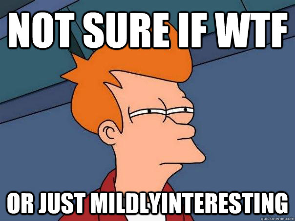 not sure if wtf or just mildlyinteresting - Futurama Fry
