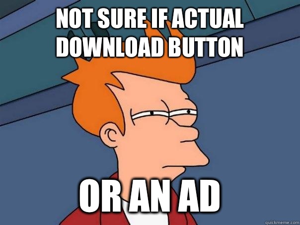 Not sure if actual download button Or an ad - Futurama Fry