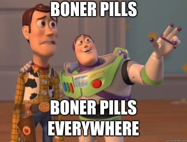 Boner pills Boner pills everywhere - Toy Story
