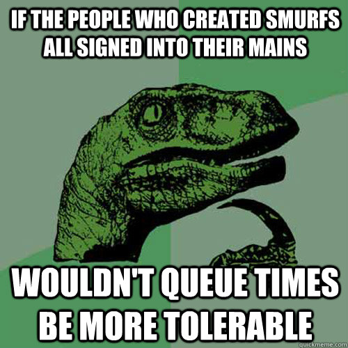 if the people who created smurfs all signed into their mains - Philosoraptor