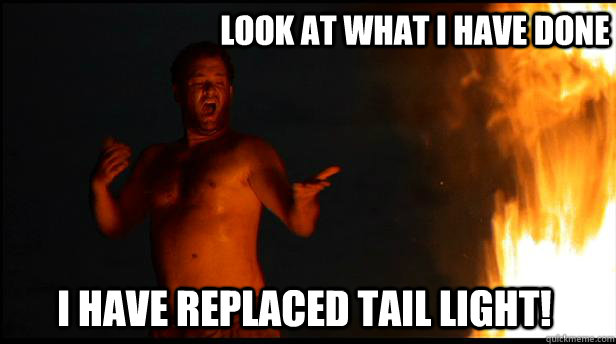 look at what i have done i have replaced tail light -