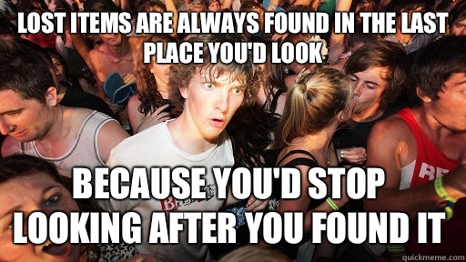 Lost items are always found in the last place youd look Beca - Sudden Clarity Clarence