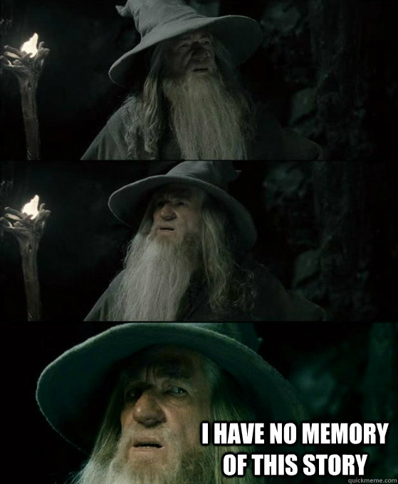 i have no memory of this story - No memory Gandalf