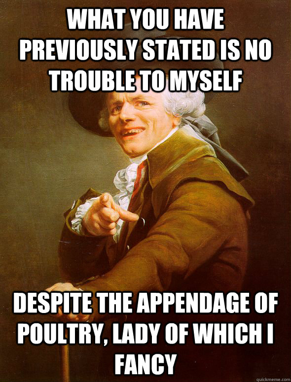 what you have previously stated is no trouble to myself desp - Joseph Ducreux