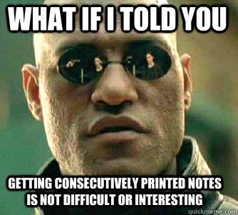 what if i told you getting consecutively printed notes is no - Matrix Morpheus