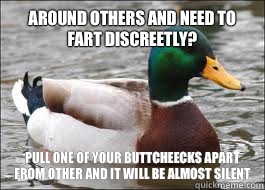 Around others and need to fart discreetly Pull one of your b - Good Advice Duck