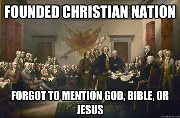 founded christian nation forgot to mention god bible or je - Scumbag Founding Fathers