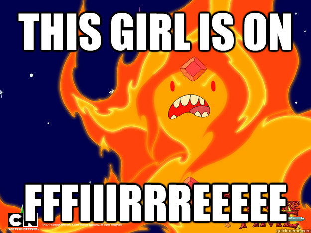 this girl is on fffiiirrreeeee -