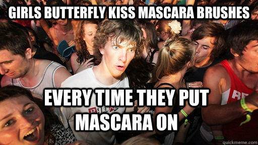 girls butterfly kiss mascara brushes every time they put mas - Sudden Clarity Clarence