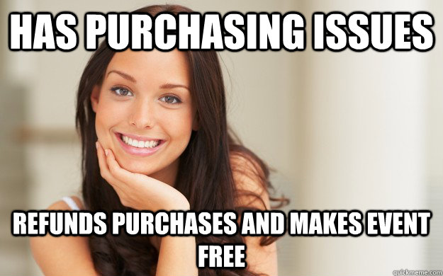 has purchasing issues refunds purchases and makes event free - Good Girl Gina