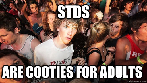 stds are cooties for adults - Sudden Clarity Clarence