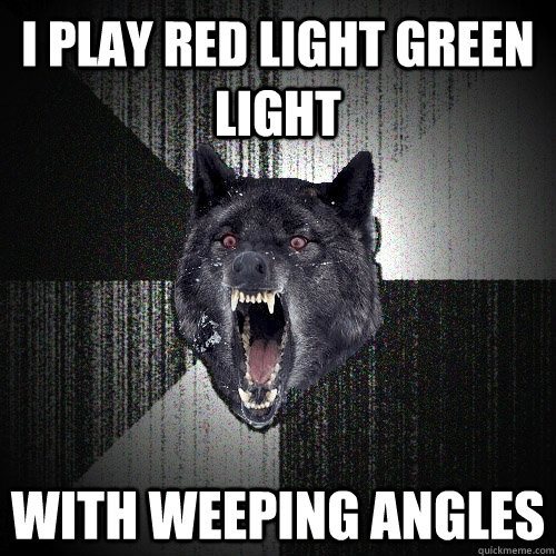 i play red light green light with weeping angles - Insanity Wolf