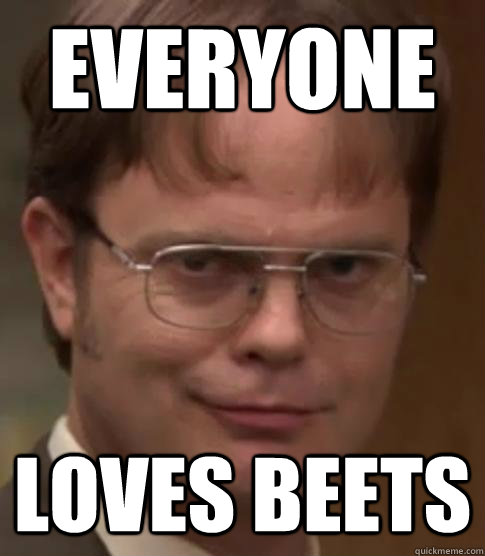 everyone loves beets -