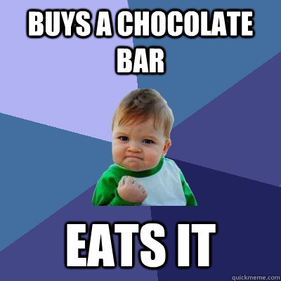 buys a chocolate bar eats it - Success Kid