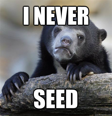 i never seed - Confession Bear