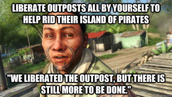 liberate outposts all by yourself to help rid their island o -