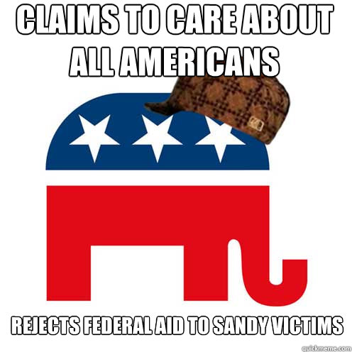 claims to care about all americans rejects federal aid to s - Scumbag GOP