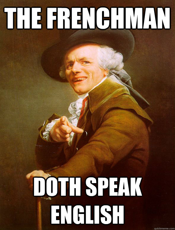 The Frenchman doth speak English Joseph Ducreux quickmeme