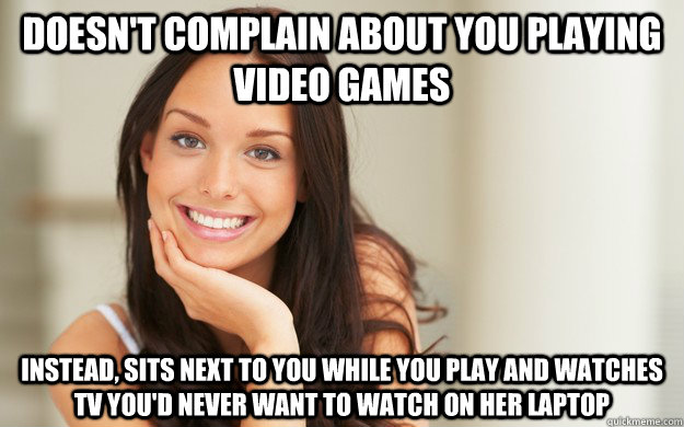doesnt complain about you playing video games instead sits - Good Girl Gina