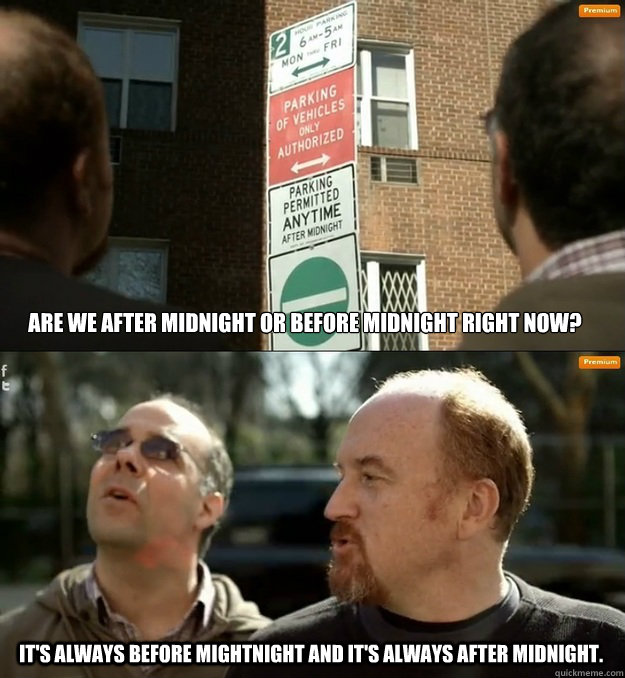 are we after midnight or before midnight right now its al - Louie Parking