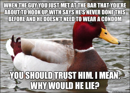 When the guy you just met at the bar that youre about to hoo - Malicious Advice Mallard