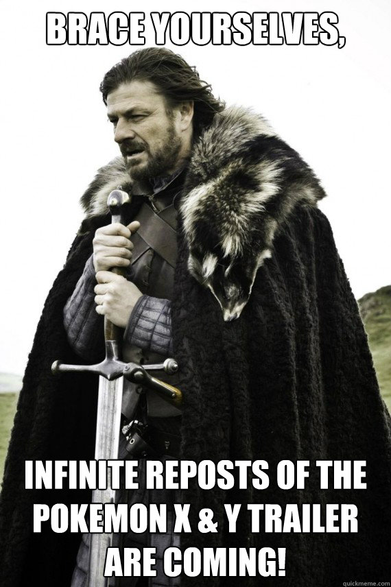 brace yourselves infinite reposts of the pokemon x y trai - Brace yourself