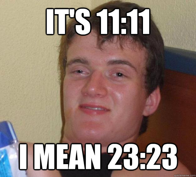 its 1111 i mean 2323 - 10 Guy