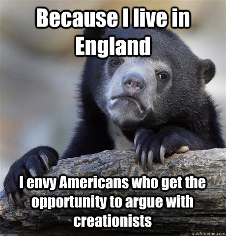 because i live in england i envy americans who get the oppor - Confession Bear