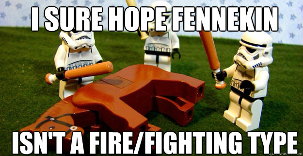 i sure hope fennekin isnt a firefighting type - beating a dead horse