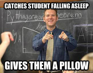 catches student falling asleep gives them a pillow - Awesome High School Teacher