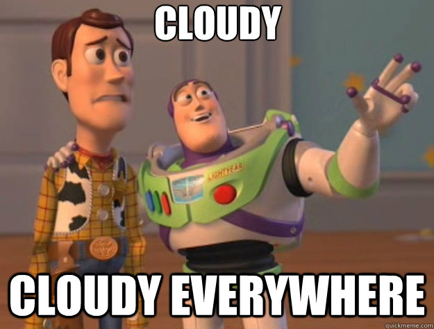cloudy cloudy everywhere - Toy Story