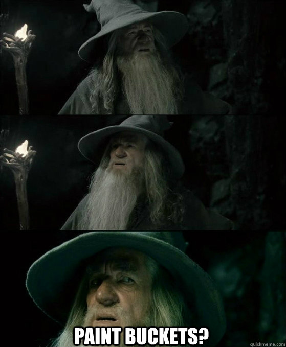 paint buckets - No memory Gandalf