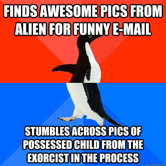 finds awesome pics from alien for funny email stumbles acro - Socially Awesome Awkward Penguin