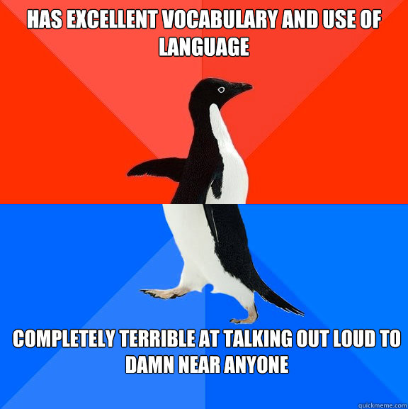 has excellent vocabulary and use of language completely terr - Socially Awesome Awkward Penguin
