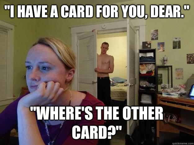 I have a card for you dear Wheres the other card - Redditors Husband