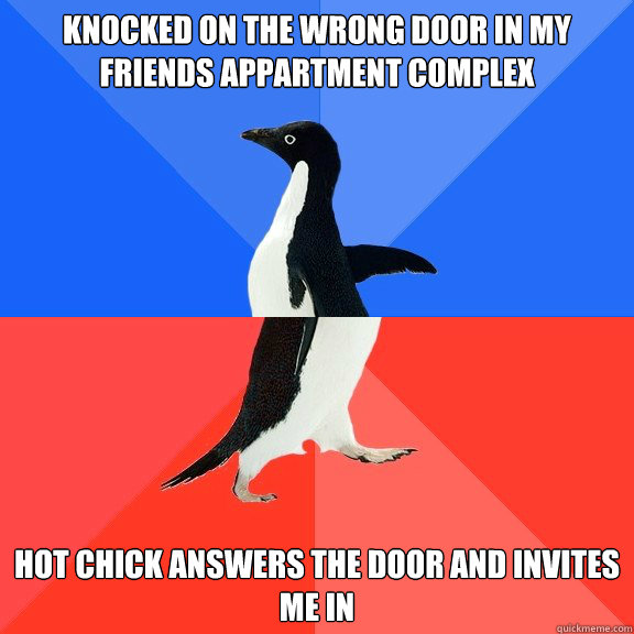 knocked on the wrong door in my friends appartment complex h - Socially Awkward Awesome Penguin