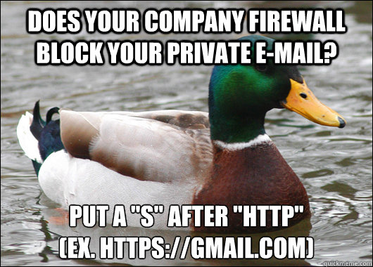 does your company firewall block your private email put a - Actual Advice Mallard