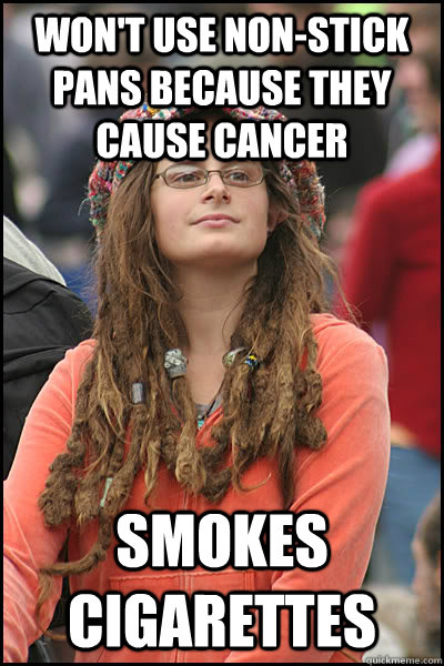 wont use nonstick pans because they cause cancer smokes ci - College Liberal